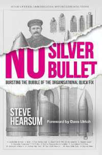 No Silver Bullet : Moving Beyond Quick Fix Solutions in Business and the Psychology of Change Management