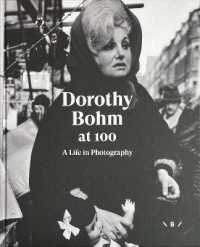 Dorothy Bohm at 100 : A Life in Photography