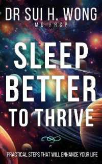 Sleep Better to Thrive : Practical Steps That Will Enhance Your Life