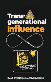 Transgenerational Influence: Discover how to live, lead and leave an unforgettable impact on your generation and the ones to come