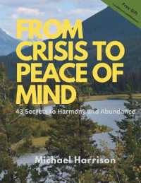 From Crisis to Peace of Mind : 43 Secrets to Harmony and Abundance