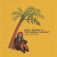 Saint Antony & the Humble Leaflet : A Picture Book by Creative Orthodox