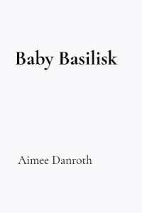 Baby Basilisk