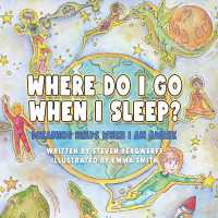 Where Do I Go When I Sleep? : Dreaming Helps When I am Awake (Astral Dreaming)