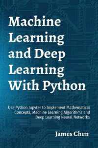 Machine Learning and Deep Learning With Python: Use Python Jupyter to Implement Mathematical Concepts, Machine Learning Algorithms and Deep Learning N