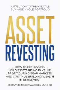 Asset Revesting: How to Exclusively Hold Assets Rising in Value, Profit During Bear Markets, and Continue Building Wealth in Retirement