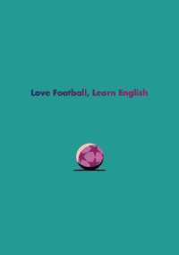 English Language Learner Notebook II : Love Football, Learn English (Hatriqa's Language Learner Notebooks) （Spiral）
