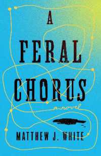 A Feral Chorus : A Novel