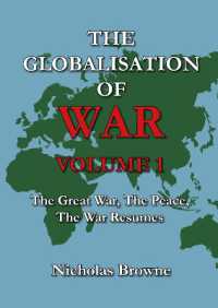 The Globalisation of War : The Great War, the Peace, the War Resumes (The Globalisation of War)