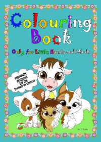 Colouring Book : Only for Little Hands and Minds