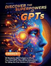 Discover the Superpowers of GPTs : 50 Ready-to-Use Prompts to Create Your Own GPTs, Plus All the Instructions for Using the Free Version of ChatGPT.