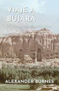 Viaje a Bujará : Un periplo por India, Afganistán y Persia