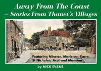 Away from the Coast - Stories from Thanet's Villages