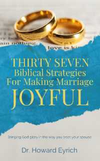 Thirty Seven Biblical Strategies for Making Marriage Joyful : Bringing God glory in the way you treat your spouse