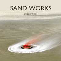 SAND WORKS : Seeing Landscape as an Index of Possibilities (Seeing Landscape as an Index of Possibilities)