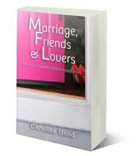 Marriage, Friends and Lovers