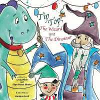Tip Top the Wizard and the Dinosaur (The Adventures of Tip Top the Christmas Elf)