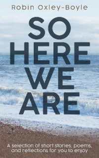So Here We Are : A selection of short stories, poems, and reflections for you to enjoy