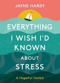 Everything I Wish I'd Known about Stress : A Hopeful Toolkit
