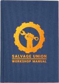 Salvage Union: Workshop Manual : Special Edition