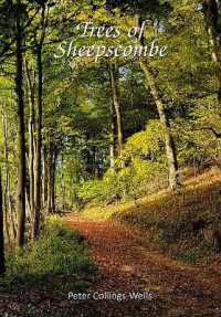 Trees of Sheepscombe : An exploration and appreciation of the woods and the trees of this Cotswold village.