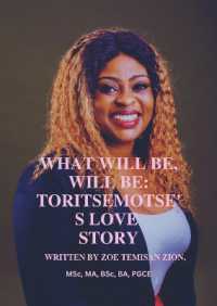 WHAT WILL BE, WILL BE: TORITSEMOTSE'S LOVE STORY