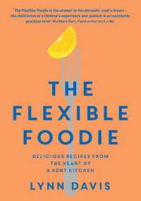 The Flexible Foodie : Delicious Recipes from Heart of a Kent Kitchen