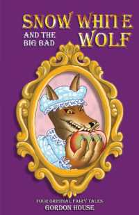 Snow White and the Big Bad Wolf : Four original fairy tales