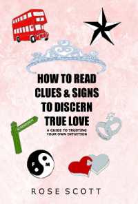 How to Read Clues & Signs to Discern True Love : A Guide to Trusting Your Own Intuition