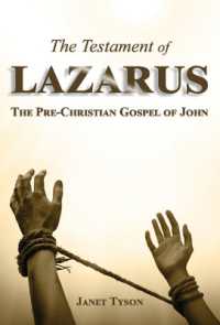 The Testament of Lazarus : The Pre-Christian Gospel of John