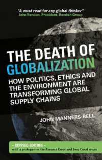 The Death of Globalization: Revised Edition : How Politics, Ethics and the Environment are Transforming Global Supply Chains