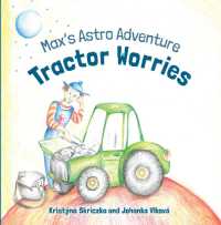 Tractor Worries : Max's Astro Adventure (Max's Astro Adventures)