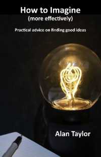 How to Imagine (more effectively) : Practical advice on finding good ideas