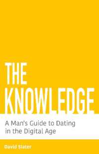 The Knowledge : A Man's Guide to Dating in the Digital Age