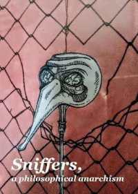 Sniffers : A Philosophical Anarchism