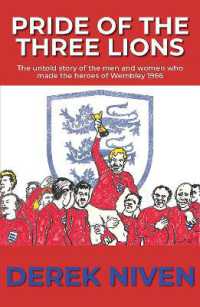 Pride of the Three Lions : The untold story of the men and women who made the heroes of Wembley 1966 (Pride Series)