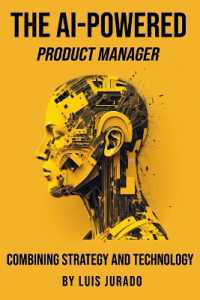 The AI-Powered Product Manager : Combining Strategy and Technology