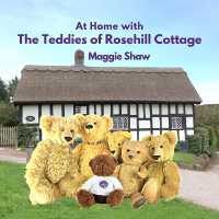 At Home with the Teddies of Rosehill Cottage (The Teddies of Rosehill Cottage)