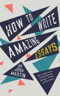 How to Write Amazing Essays : The Complete Guide to Essay Planning, Research, Writing and Structuring