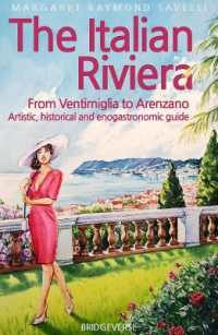 The Italian Riviera : From Ventimiglia to Arenzano. Artistic, historical and enogastronomic guide.