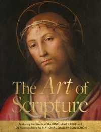 The Art of Scripture : Featuring the Words of the King James Bible and 100 Paintings from the National Gallery Collection