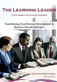 The Learning Leader & the 5 Perspectives of Change Leadership : Transforming Your Personal Development & Business Growth Strategies （3RD）
