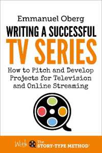 Writing a Successful TV Series : How to Develop Porjects for Television and Online Streaming (With the Story-type Method)