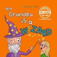 My Grandpa is a Wizard : a funny book for children aged 3-7 years (Top Secret Book Series)