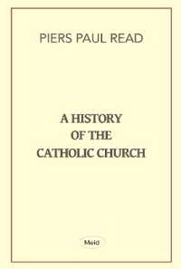 A History of the Catholic Church