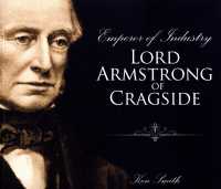 Emperor of Industry - Lord Armstrong of Cragside