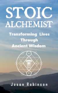 Stoic Alchemist : Transforming Lives through Ancient Wisdom