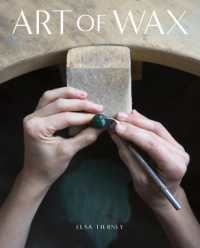 Art of Wax : A Guide to Carving and Modelling with Wax