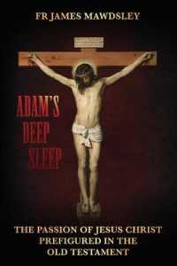 Adam's Deep Sleep : The Passion of Jesus Christ Prefigured in the Old Testament (New Old)