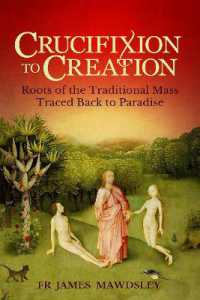 Crucifixion to Creation : Roots of the Traditional Mass Traced Back to Paradise